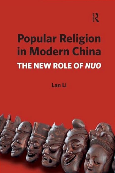 Popular Religion In Modern China: The New Role Of Nuo-..