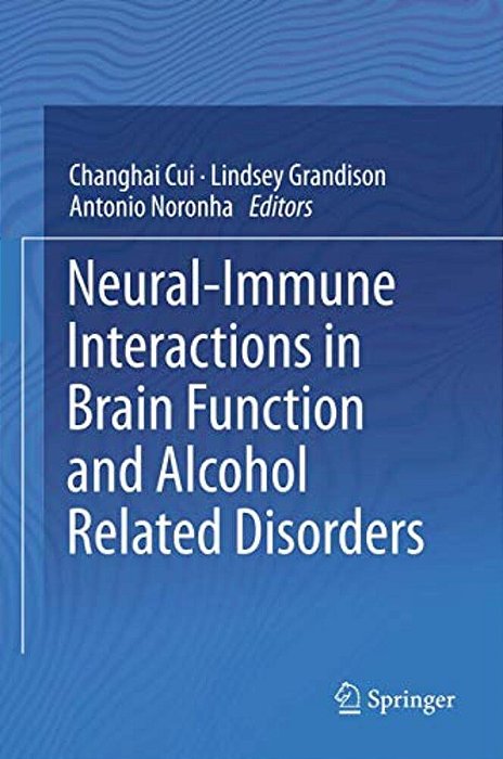Neural-Immune Interactions In Brain Function And Alcohol Related Disorders-..