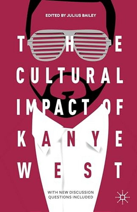 The Cultural Impact Of Kanye West-..