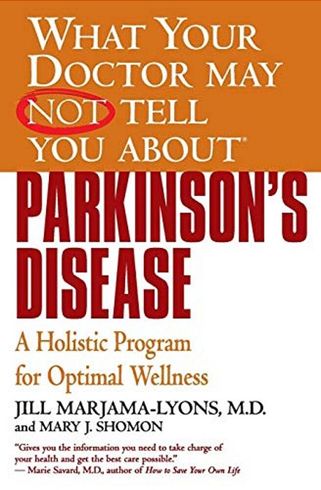 Parkinson's Disease: A Holistic Program For Optimal Wellness-..