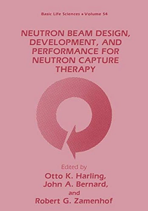 Neutron Beam Design, Development, And Performance For Neutron Capture Therapy-..
