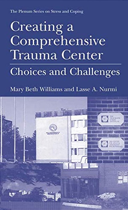 Creating A Comprehensive Trauma Center: Choices And Challenges-..