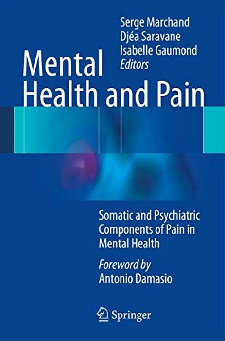 Mental Health And Pain: Somatic And Psychiatric Components Of Pain In Mental Health-..