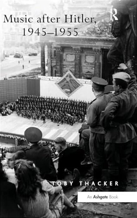 Music After Hitler, 1945-1955-..
