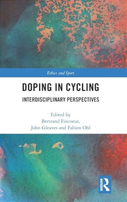 Doping In Cycling: Interdisciplinary Perspectives-..