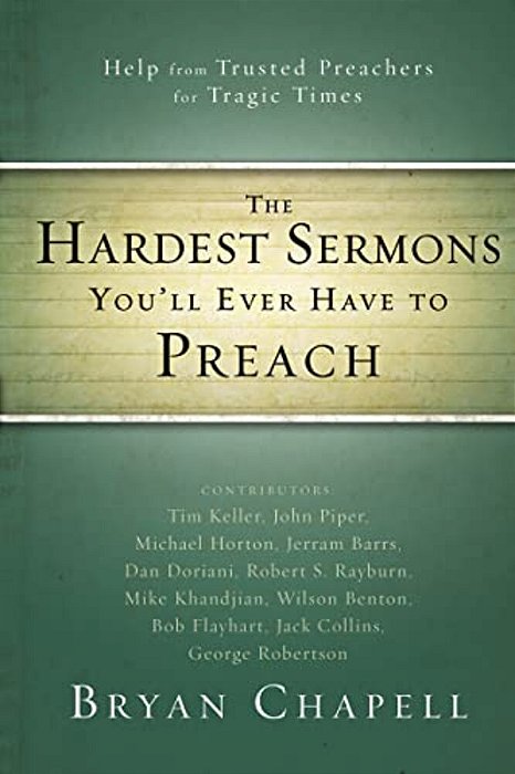 The Hardest Sermons You'Ll Ever Have To Preach: Help From Trusted Preachers For Tragic Times-..