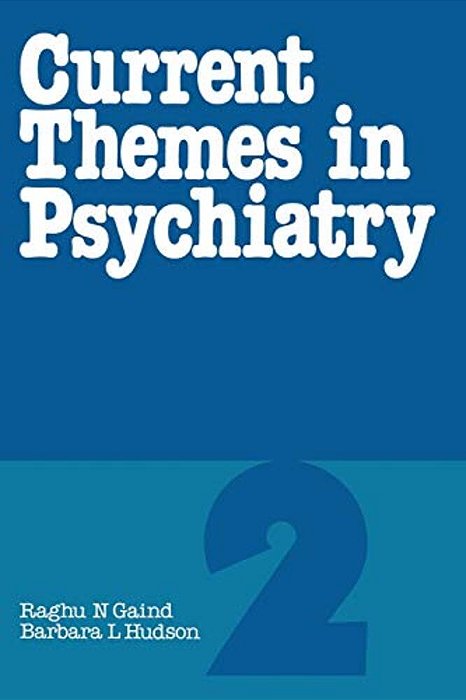 Current Themes In Psychiatry 2-..