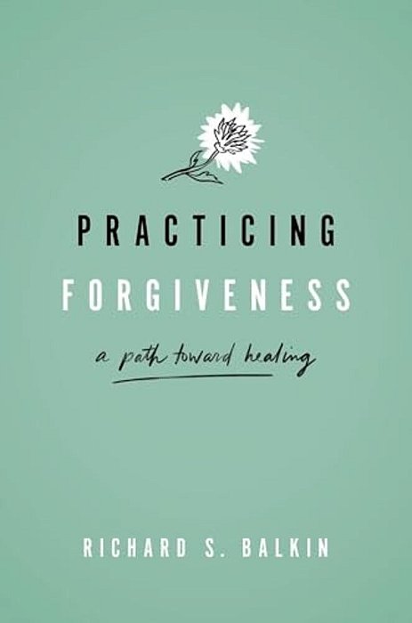Practicing Forgiveness: A Path Toward Healing-..