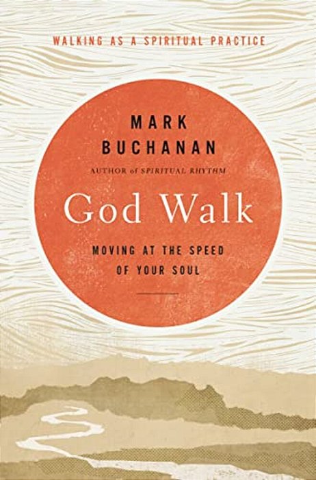 The God Walk: Moving At The Speed Of Your Soul-..