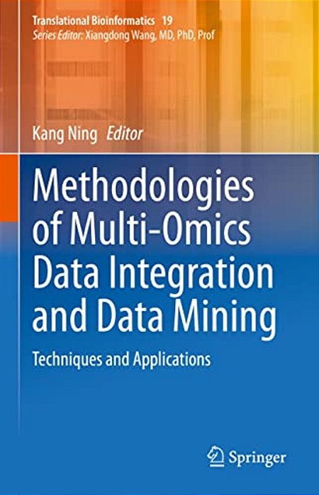 Methodologies Of Multi-Omics Data Integration And Data Mining: Techniques And Applications-..