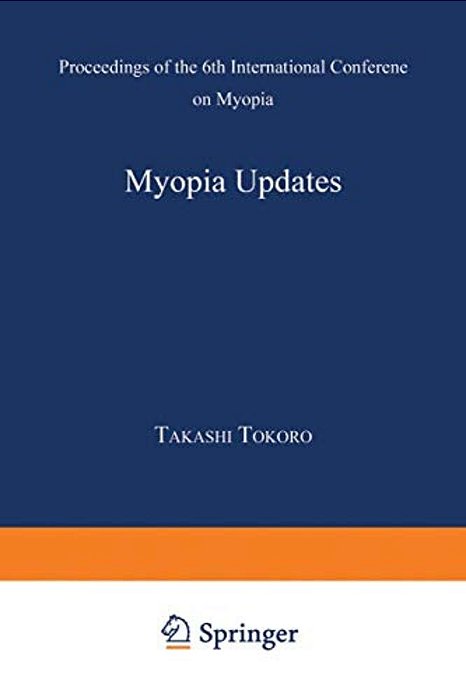 Myopia Updates: Proceedings Of The 6Th International Conference On Myopia-..