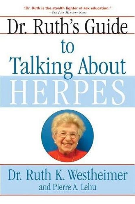 Dr. Ruth's Guide To Talking About Herpes-..