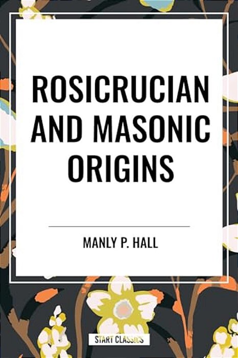 Rosicrucian And Masonic Origins-..