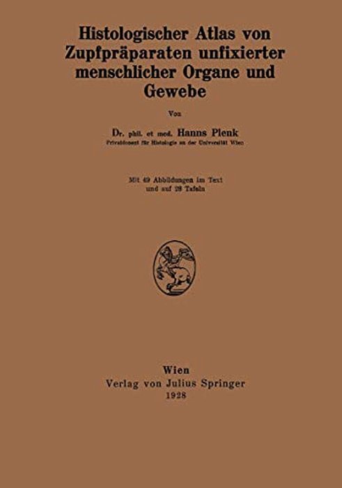 Histologischer Atlas Von Zupfpräparaten Unfixierter Menschlicher Organe Und Gewebe-..