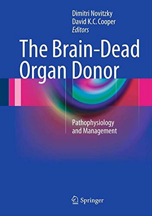 The Brain-Dead Organ Donor: Pathophysiology And Management-..