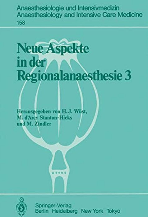 Neue Aspekte In Der Regionalanaesthesie III: Plexus- Und Epiduralanästhesie; Technik Und Komplikationen. Opiate Epidural/Intrathekal-..