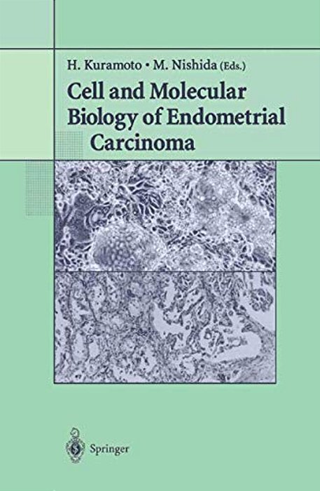 Cell And Molecular Biology Of Endometrial Carcinoma-..