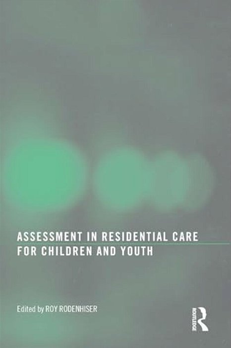 Assessment In Residential Care For Children And Youth-..