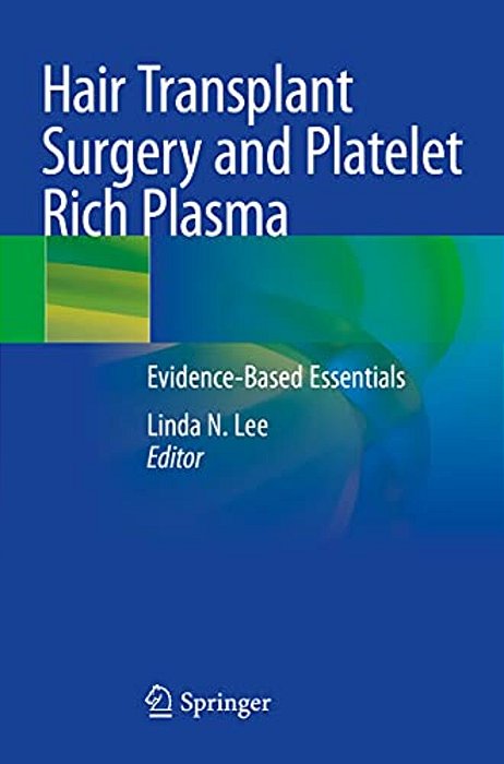 Hair Transplant Surgery And Platelet Rich Plasma: Evidence-Based Essentials-..