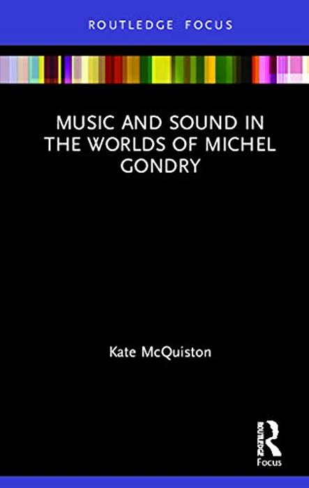 Music And Sound In The Worlds Of Michel Gondry-..