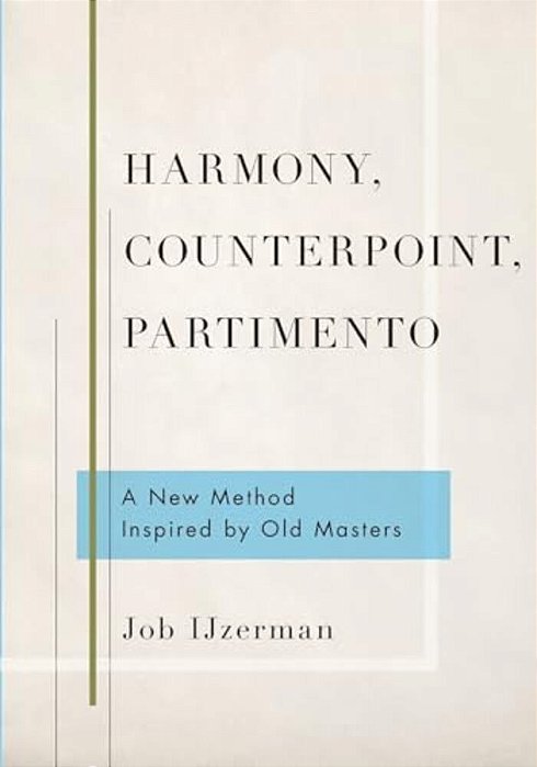 Harmony, Counterpoint, Partimento: A New Method Inspired By Old Masters-..