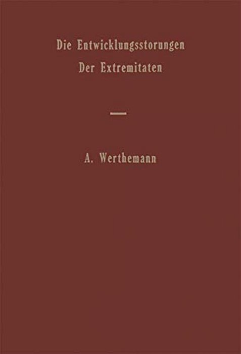 Die Entwicklungsstörungen Der Extremitäten-..