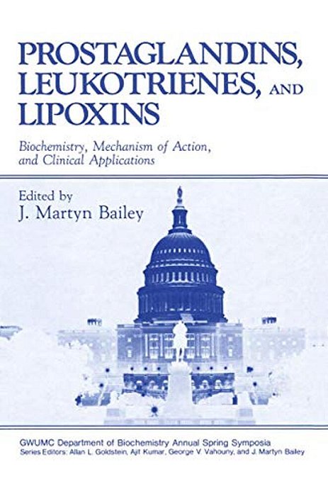 Prostaglandins, Leukotrienes, And Lipoxins: Biochemistry, Mechanism Of Action, And Clinical Applications-..