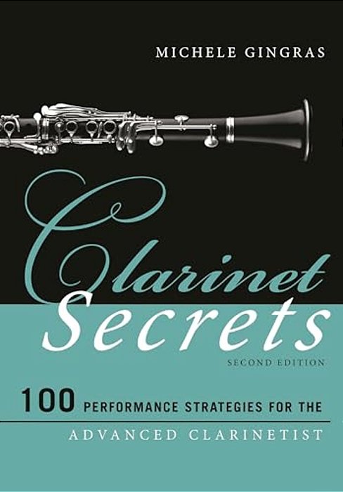 Clarinet Secrets: 100 Performance Strategies For The Advanced Clarinetist-..