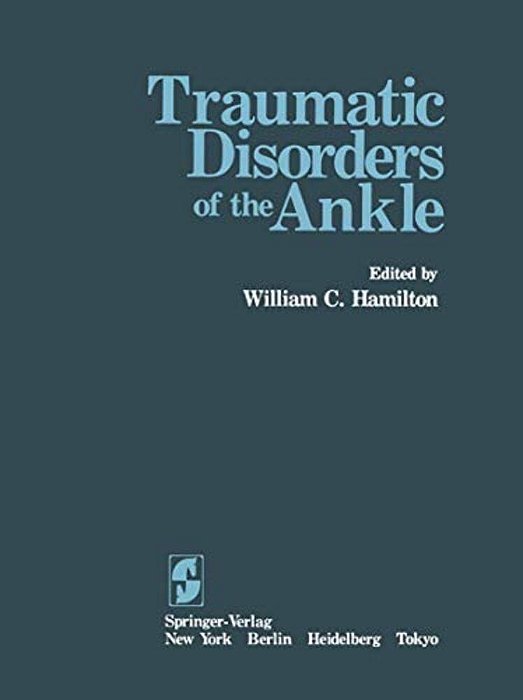 Traumatic Disorders Of The Ankle-..