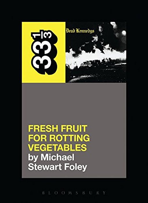 Dead Kennedys' Fresh Fruit For Rotting Vegetables-..