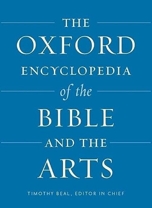 The Oxford Encyclopedia Of The Bible And The Arts-..