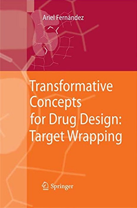Transformative Concepts For Drug Design: Target Wrapping-..