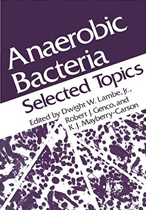 Anaerobic Bacteria: Selected Topics-..