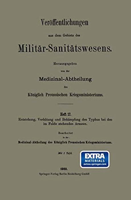 Entstehung, Verhütung Und Bekämpfung Des Typhus Bei Den Im Felde Stehenden Armeen-..