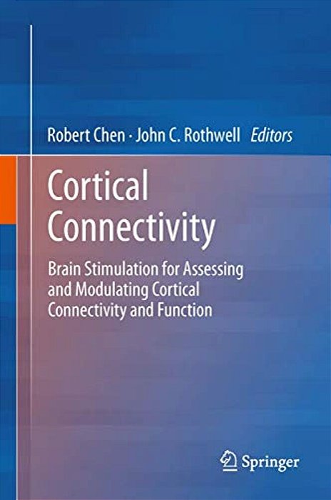 Cortical Connectivity: Brain Stimulation For Assessing And Modulating Cortical Connectivity And Function-..