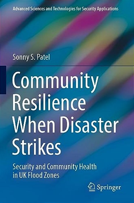 Community Resilience When Disaster Strikes: Security And Community Health In UK Flood Zones-..