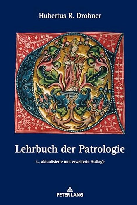 Lehrbuch Der Patrologie: 4., Aktualisierte Und Erweiterte Auflage-..