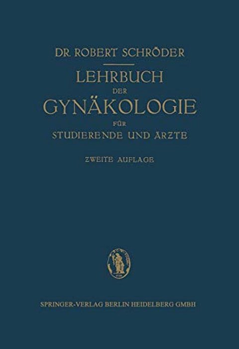 Lehrbuch Der Gynäkologie: Für Studierende Und Ärzte-..