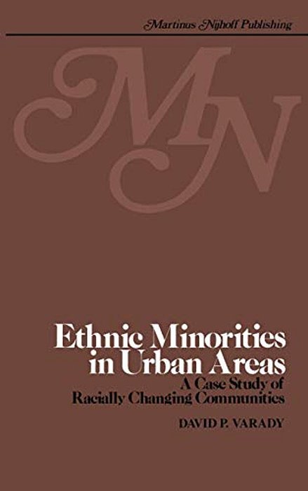Ethnic Minorities In Urban Areas: A Case Study Of Racially Changing Communities-..