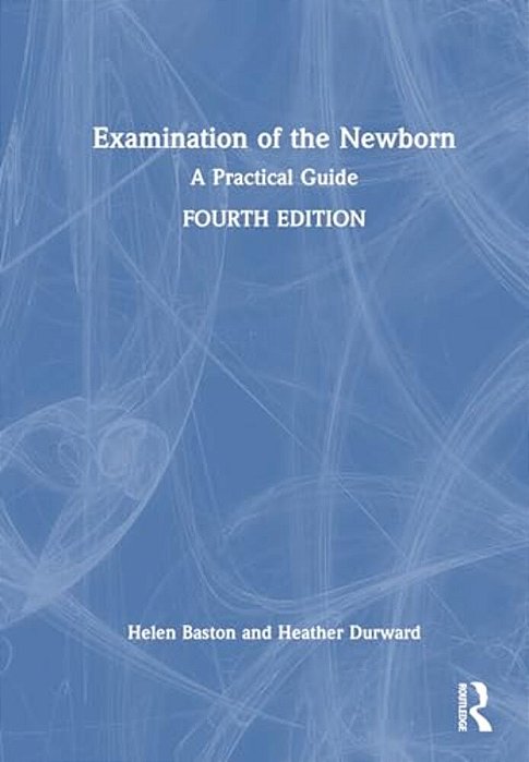 Examination Of The Newborn: A Practical Guide-..