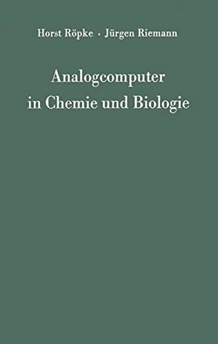 Analogcomputer In Chemie Und Biologie: Eine Einführung-..