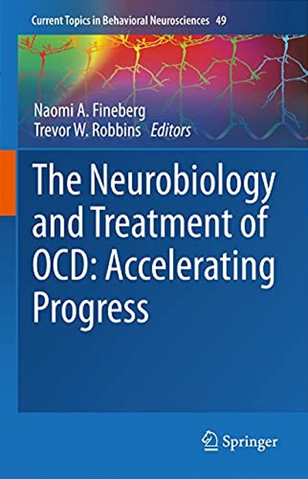 The Neurobiology And Treatment Of Ocd: Accelerating Progress-..