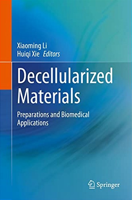 Decellularized Materials: Preparations And Biomedical Applications-..