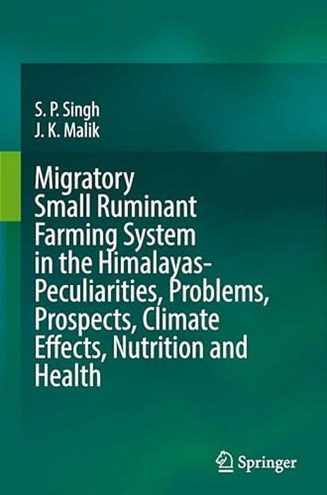 Migratory Small Ruminant Farming System In The Himalayas-Peculiarities, Problems, Prospects, Climate Effects, Nutrition And Health-..