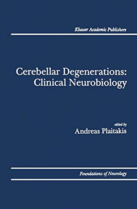 Cerebellar Degenerations: Clinical Neurobiology-..