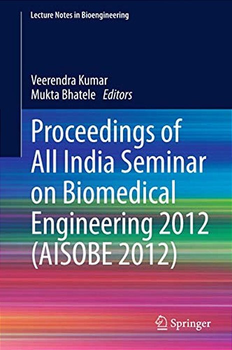 Proceedings Of All India Seminar On Biomedical Engineering 2012 (Aisobe 2012)-..