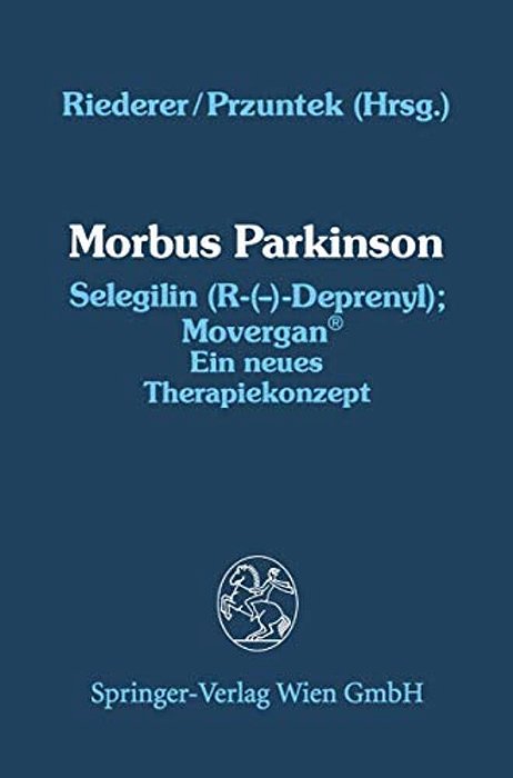 Morbus Parkinson Selegilin (R-(--)-deprenyl); Movergan(r): Ein Neues Therapiekonzept-..