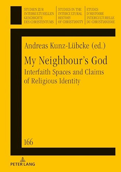 My Neighbour's God: Interfaith Spaces And Claims Of Religious Identity-..