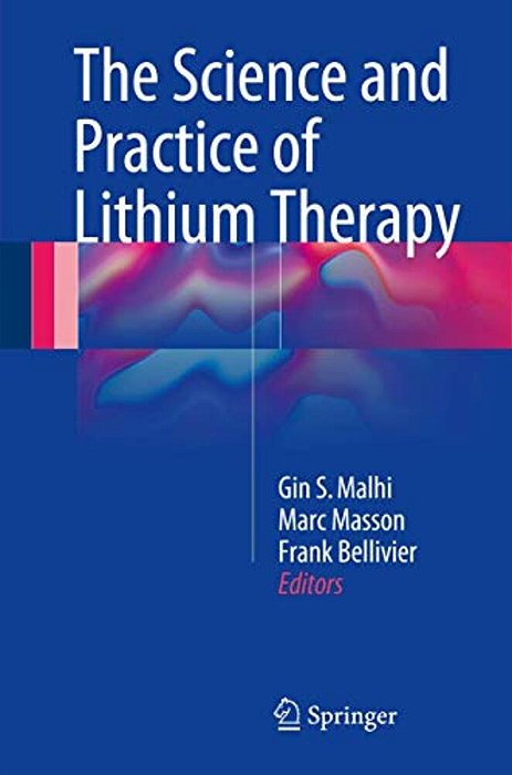 The Science And Practice Of Lithium Therapy-..