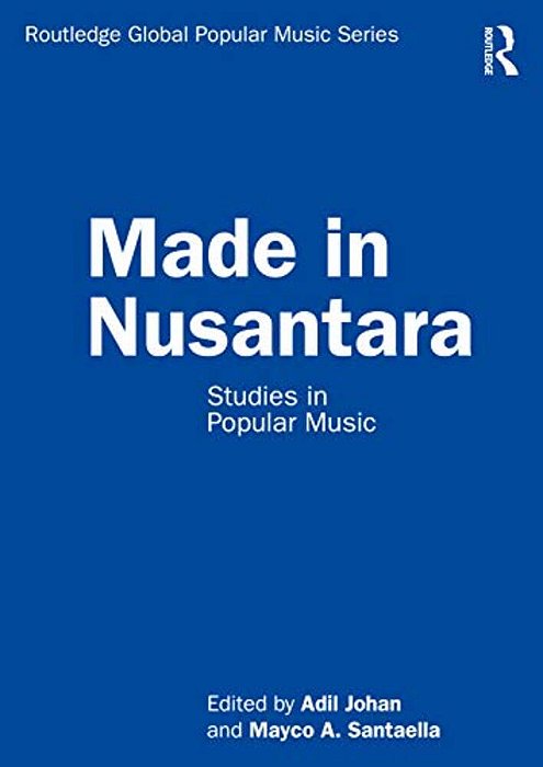 Made In Nusantara: Studies In Popular Music-..